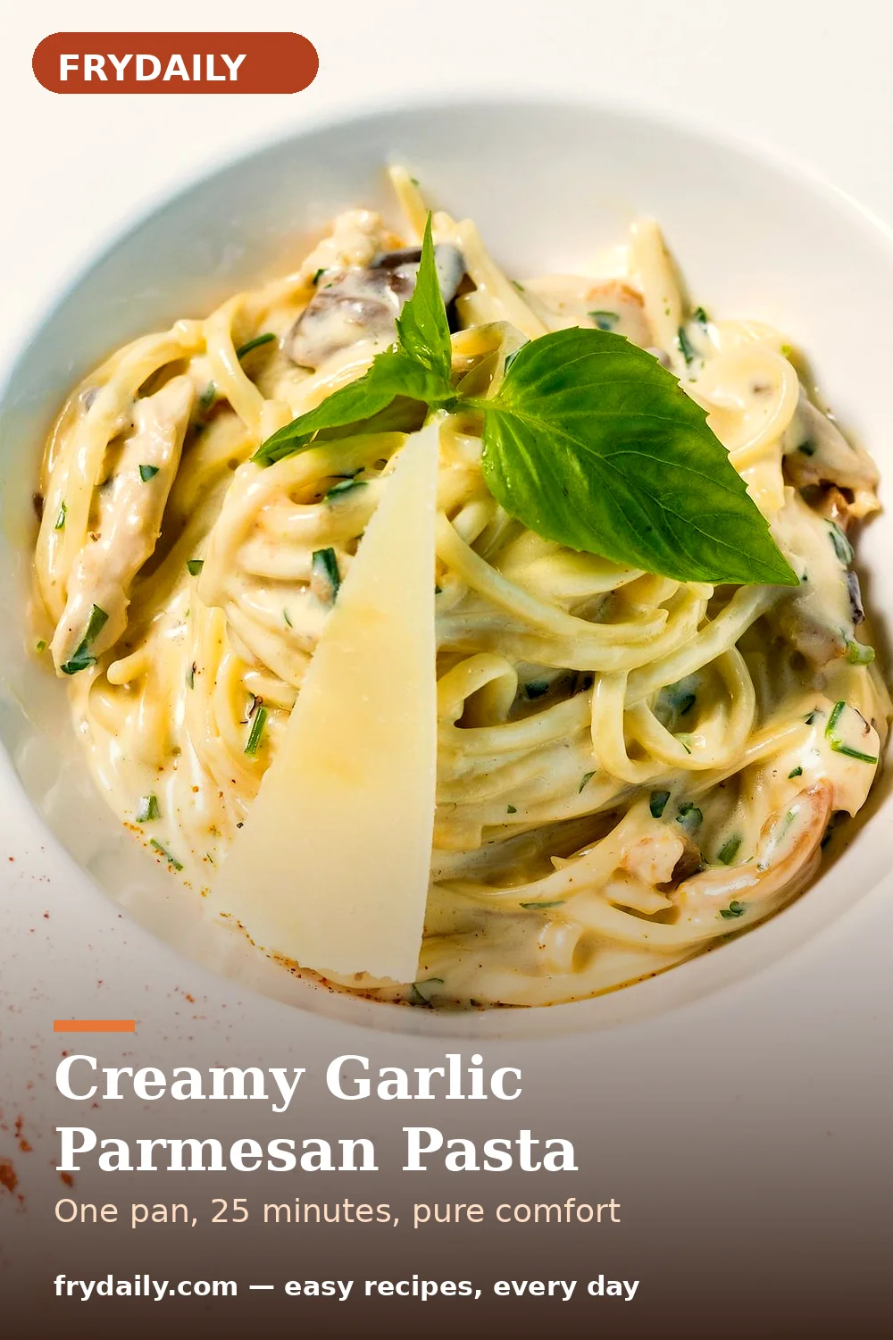 Pinterest pin: Creamy Garlic Parmesan Pasta recipe from FryDaily